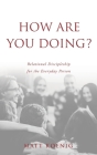 How Are You Doing?: Relational Discipleship for the Everyday Person By Matt Koenig Cover Image