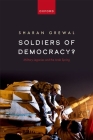 Soldiers of Democracy?: Military Legacies and the Arab Spring By Sharan Grewal Cover Image