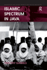 Islamic Spectrum in Java (Anthropology and Cultural History in Asia and the Indo-Pacif) By Timothy Daniels Cover Image
