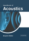 Handbook of Acoustics By Benjamin Walker (Editor) Cover Image