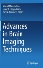 Advances in Brain Imaging Techniques By Nirmal Mazumder (Editor), Gireesh Gangadharan (Editor), Yury V. Kistenev (Editor) Cover Image