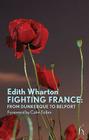 Fighting France: From Dunkerque to Belport (Hesperus Modern Voices) By Edith Wharton, Colm Tóibín (Foreword by) Cover Image