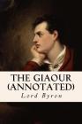 The Giaour (annotated) By 1788- Byron, George Gordon Cover Image