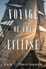 Voyage of the Eclipse By Erik T. Hirschmann Cover Image