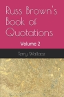Russ Brown Book Of Quotations By Terry Wallace Cover Image