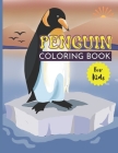 Penguin Coloring Book For Kids: Penguin Activity Book for Kids, Girls, Son, Grandson, Toddlers, Children, Preschoolers, Teens - Penguin coloring book Cover Image