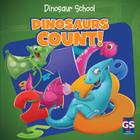 Dinosaurs Count! (Dinosaur School) By Ava Saviola Cover Image