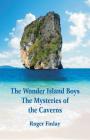 The Wonder Island Boys: The Mysteries of the Caverns Cover Image