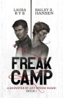 Freak Camp By Laura Rye, Bailey R. Hansen Cover Image