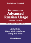 Dictionary of Advanced Russian Usage: A Guide to Idiom, Colloquialisms, Slang and More By Michael Kayser Cover Image