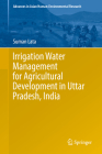 Irrigation Water Management for Agricultural Development in Uttar Pradesh, India (Advances in Asian Human-Environmental Research) By Suman Lata Cover Image