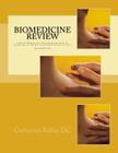 Biomedicine Review: A Review Manual, Test Prep and Study Guide for Acupuncturists and East Asian Medicine Practitioners By Catherine Follis DC Cover Image