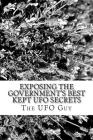 Exposing The Government's Best Kept UFO Secrets By The Ufo Guy Cover Image