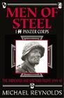Men of Steel: 1st Panzer Corps The Ardennes and Eastern Front, 1944-45 By Michael Reynolds Cover Image