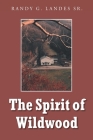 The Spirit of Wildwood By Sr. Landes, Randy Cover Image