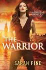 The Warrior (Immortal Dealers #3) By Sarah Fine Cover Image
