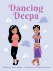 Dancing Deepa By Suchi Sairam, Vidya Vasudevan (Illustrator) Cover Image