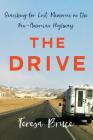 The Drive: Searching for Lost Memories on the Pan-American Highway By Teresa Bruce Cover Image