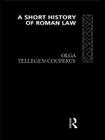 A Short History of Roman Law By Olga Tellegen-Couperus Cover Image
