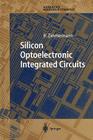 Silicon Optoelectronic Integrated Circuits (Springer Series in Advanced Microelectronics #13) By Horst Zimmermann Cover Image