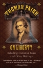 Thomas Paine on Liberty: Common Sense and Other Writings Cover Image