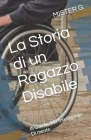La Storia di un Ragazzo Disabile: di Gambe Ma Intelligente Di mente Cover Image