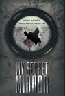 My Secret Mirror: Hiding Madness From a Perception of Life Cover Image