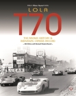 Lola T70  - The Racing History & Individual Chassis Record: Classic Reprint of 4th Edition in paperback By John Starkey Cover Image