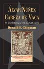 Álvar Núñez Cabeza de Vaca: The ‘Great Pedestrian’ of North and South America (Fred Rider Cotten Popular History Series #21) Cover Image