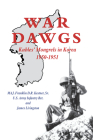 War Dawgs: Kulbes' Mongrels in Korea, 1950-1951 Cover Image