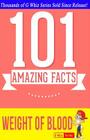 The Weight of Blood - 101 Amazing Facts: Fun Facts and Trivia Tidbits By G. Whiz Cover Image