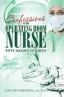 Confessions of an Operating Room Nurse: Fifty Shades of Green Cover Image