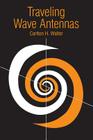 Traveling Wave Antennas By Carlton H. Walter Cover Image