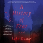 A History of Fear By Luke Dumas, Graham Halstead (Read by), Toni Frutin (Read by) Cover Image