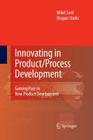 Innovating in Product/Process Development: Gaining Pace in New Product Development Cover Image
