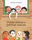 Petits Frères Et Petites Soeurs By Monica Arnaldo, Monica Arnaldo (Illustrator) Cover Image