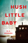 Hush Little Baby: A Novel By R. H. Herron Cover Image