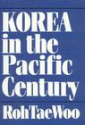Korea in the Pacific Century By Roh Tae Woo Cover Image