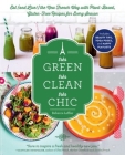 Très Green, Très Clean, Très Chic: Eat (and Live!) the New French Way with Plant-Based, Gluten-Free Recipes for Every Season By Rebecca Leffler Cover Image