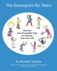 The Enneagram for Teens: Discover Your Personality Type and Celebrate Your True Self Cover Image
