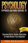 Psychology: Hypnosis and Mind Control to Overcome Stress, Anxiety, Depression, & Cover Image