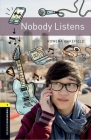 Oxford Bookworms Library: Level 1: : Nobody Listens Audio Pack By Rowena Wakefield, Pascal Campion Cover Image