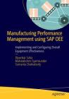 Manufacturing Performance Management Using SAP Oee: Implementing and Configuring Overall Equipment Effectiveness Cover Image