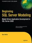 Beginning SQL Server Modeling: Model-Driven Application Development in SQL Server 2008 (Expert's Voice in SQL Server) Cover Image