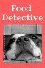 Food Detective By Snarky Doggie Cover Image