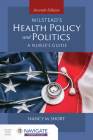 Milstead's Health Policy & Politics: A Nurse's Guide By Nancy M. Short Cover Image