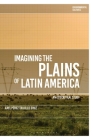 Imagining the Plains of Latin America: An Ecocritical Study (Environmental Cultures) By Axel Pérez Trujillo Diniz, Greg Garrard (Editor), Richard Kerridge (Editor) Cover Image