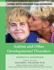 Autism and Other Developmental Disorders (Living with Diseases and Disorders #11) Cover Image