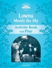Classic Tales: Level 1: Lownu Mends the Sky Activity Book & Play (Classic Tales. Level 1)  Cover Image