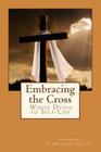 Embracing the Cross: A Personal Journey in Dying to Self-Life By Frances Flanagan Jolley Cover Image